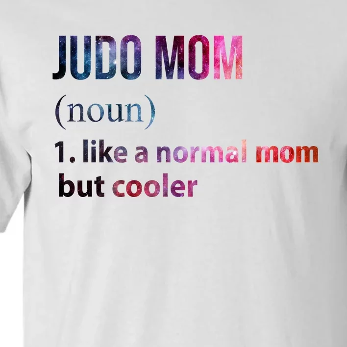 Judo Mom Like A Normal Mom But Cooler Tall T-Shirt