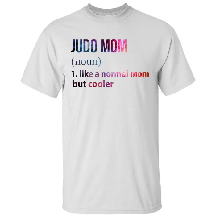 Judo Mom Like A Normal Mom But Cooler Tall T-Shirt