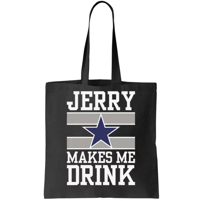 Jerry Makes Me Drink Funny Gift For Fan Tote Bag