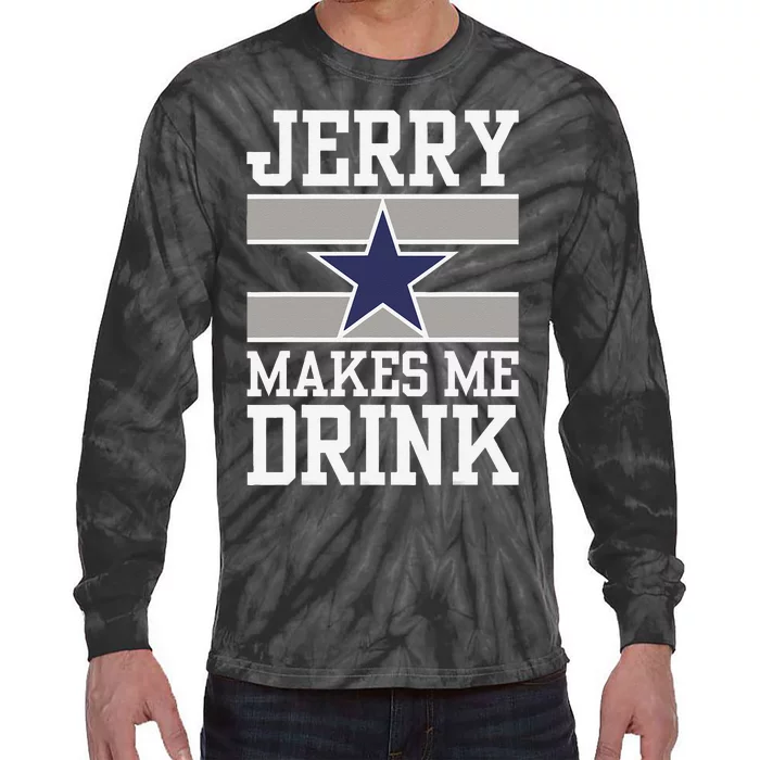 Jerry Makes Me Drink Funny Gift For Fan Tie-Dye Long Sleeve Shirt