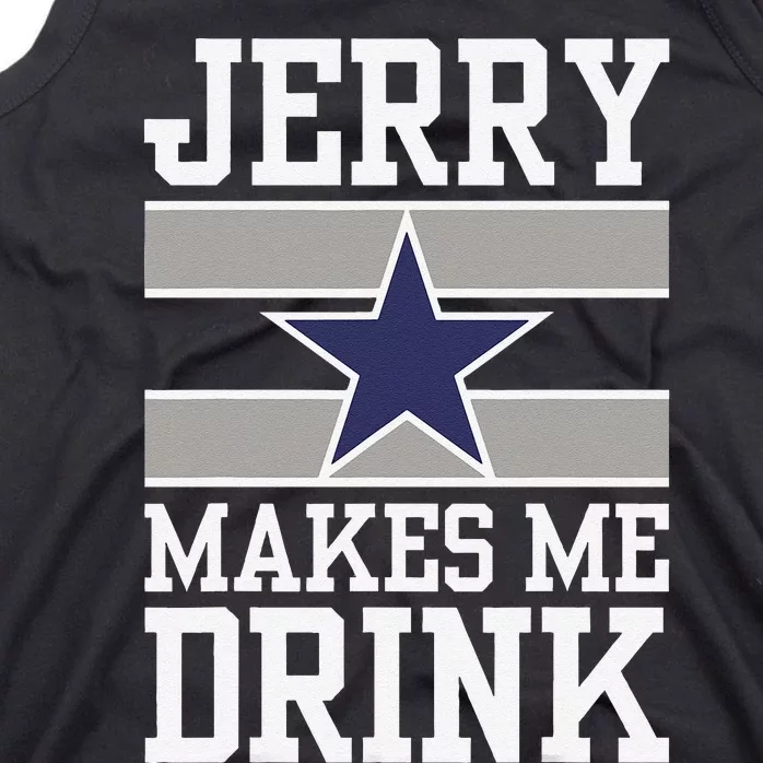 Jerry Makes Me Drink Funny Gift For Fan Tank Top