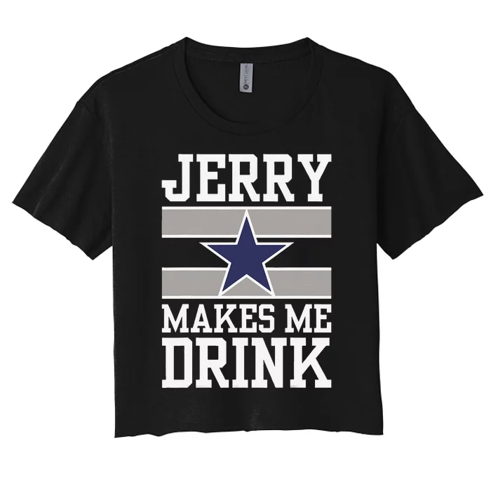 Jerry Makes Me Drink Funny Gift For Fan Women's Crop Top Tee