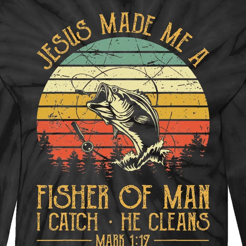 Jesus Made Me A Fisher Of Man Christian Fishing Fisherman Tie-Dye Long Sleeve Shirt