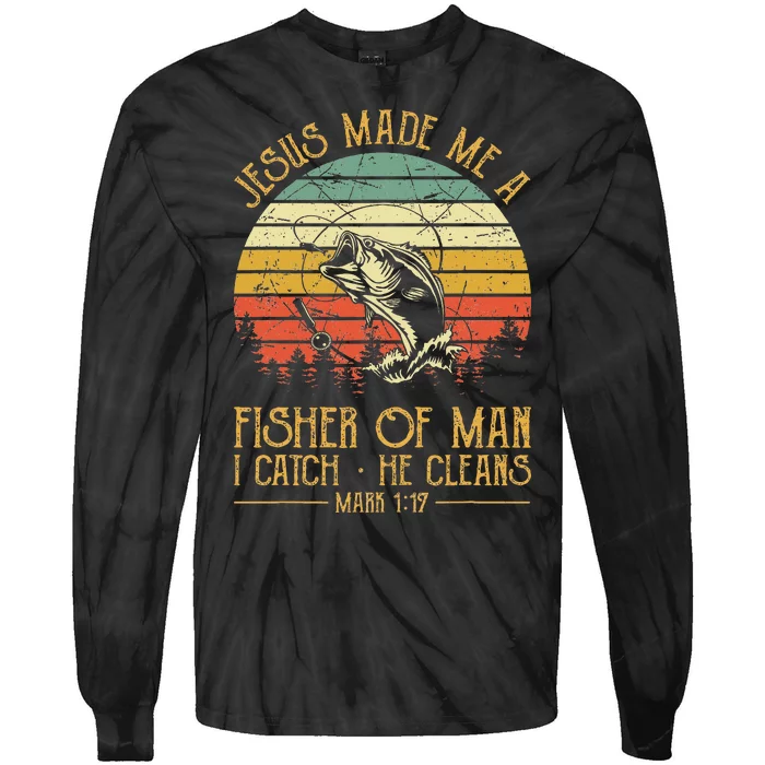 Jesus Made Me A Fisher Of Man Christian Fishing Fisherman Tie-Dye Long Sleeve Shirt