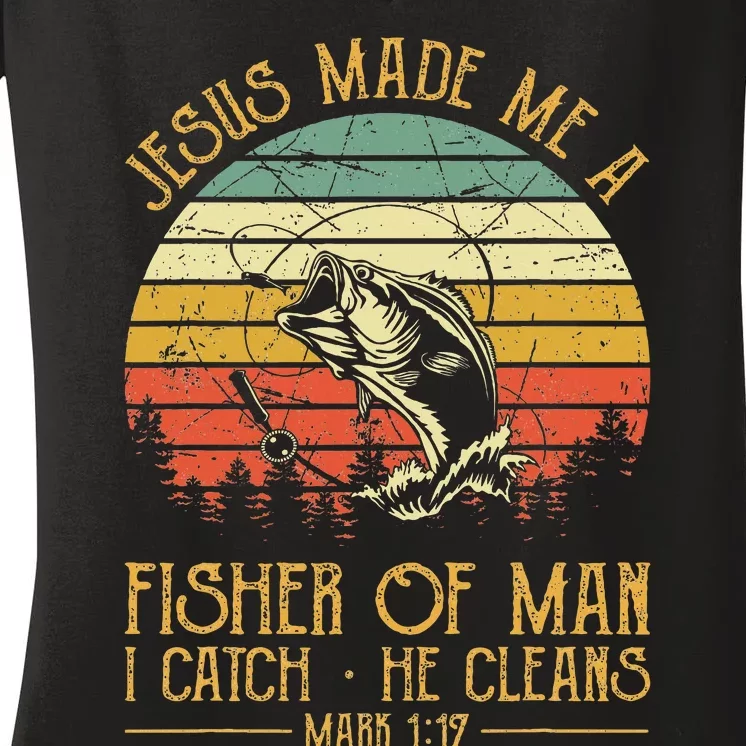 Jesus Made Me A Fisher Of Man Christian Fishing Fisherman Women's V-Neck T-Shirt