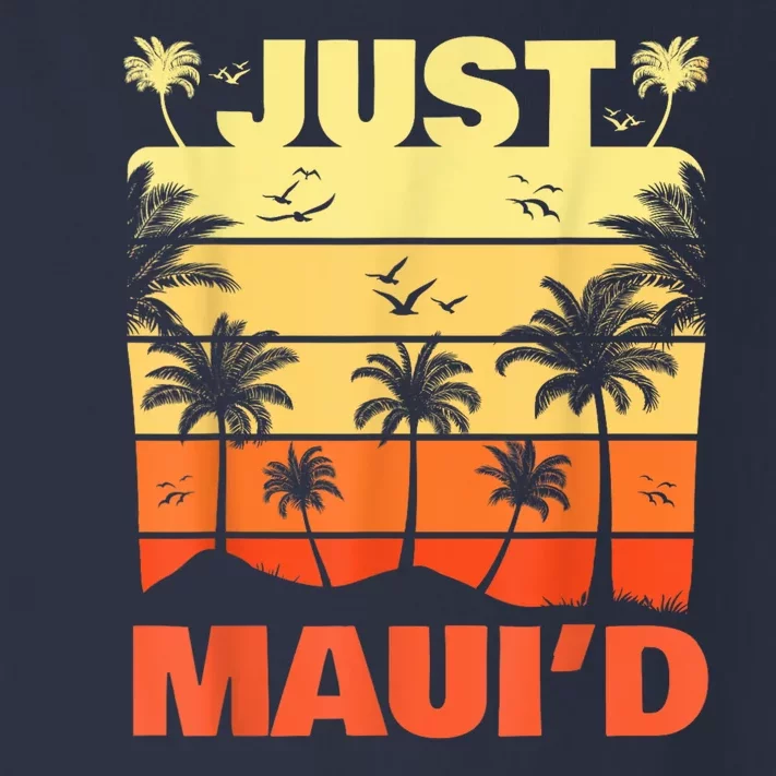 Just Mauid Maui Hawaii Vocation Gift Toddler Long Sleeve Shirt