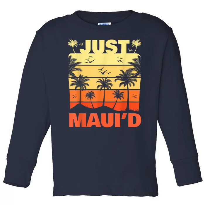 Just Mauid Maui Hawaii Vocation Gift Toddler Long Sleeve Shirt