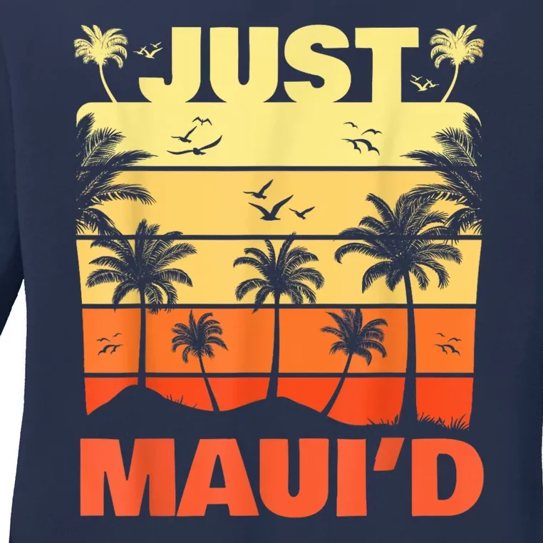 Just Mauid Maui Hawaii Vocation Gift Ladies Long Sleeve Shirt