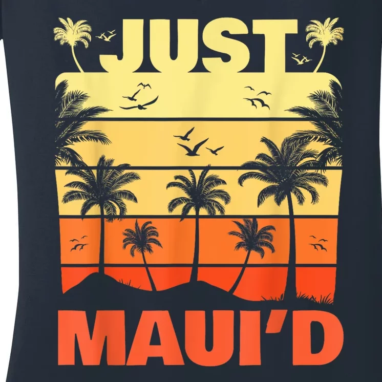 Just Mauid Maui Hawaii Vocation Gift Women's V-Neck T-Shirt