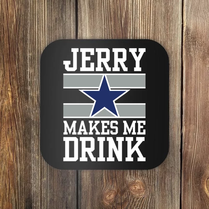 Jerry Makes Me Drink Coaster