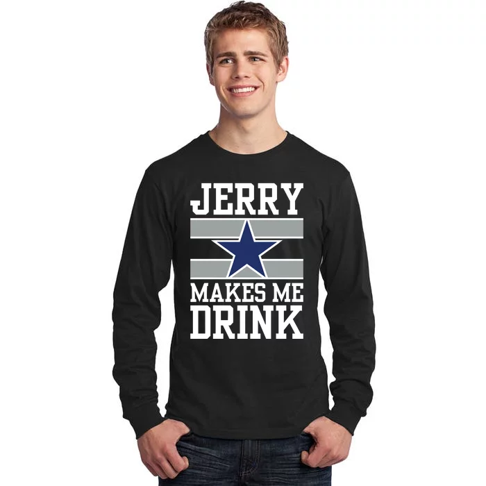 Jerry Makes Me Drink Tall Long Sleeve T-Shirt