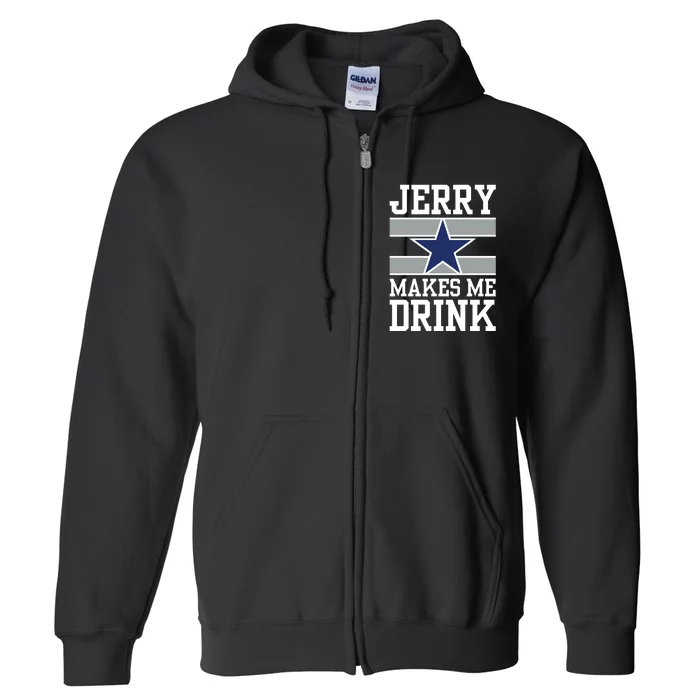 Jerry Makes Me Drink Full Zip Hoodie