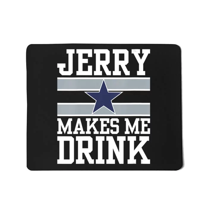 Jerry Makes Me Drink Mousepad