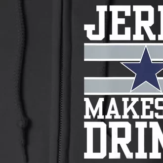 Jerry Makes Me Drink Full Zip Hoodie