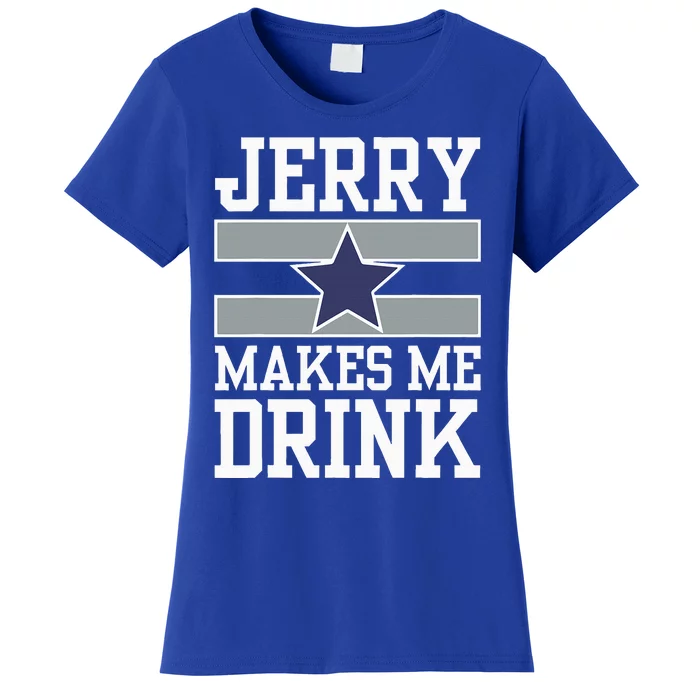 Jerry Makes Me Drink Women's T-Shirt