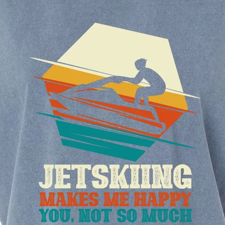 Jetskiing Makes Me Happy Jet Skiing Jetski Lovers Funny Gift Garment-Dyed Women's Muscle Tee