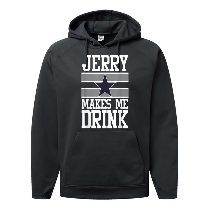 Jerry Makes Me Drink Funny Drinking Humor Performance Fleece Hoodie