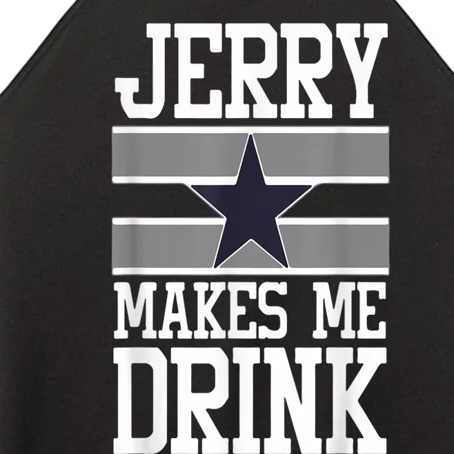 Jerry Makes Me Drink Funny Drinking Humor Women’s Perfect Tri Rocker Tank