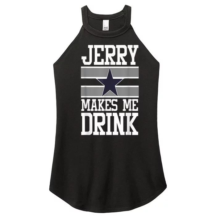 Jerry Makes Me Drink Funny Drinking Humor Women’s Perfect Tri Rocker Tank