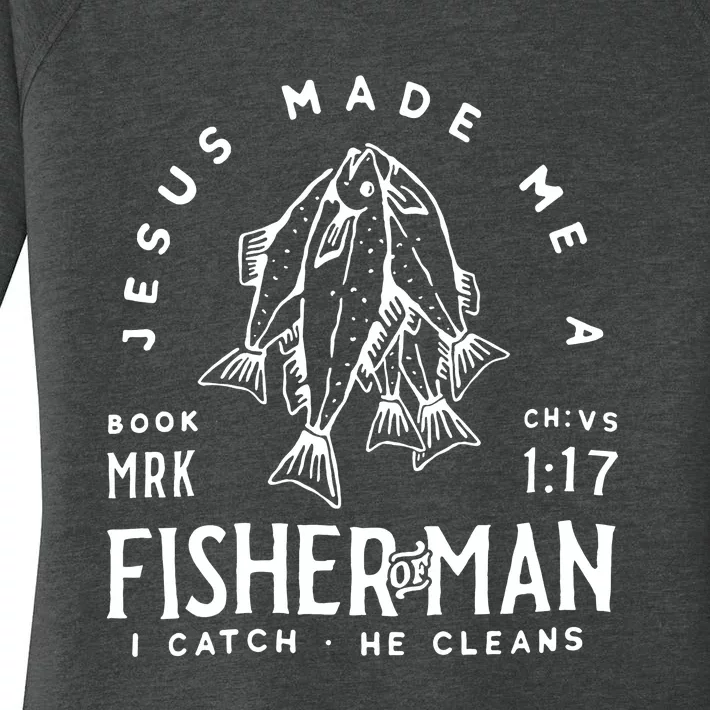 Jesus Made Me A Fisher Of Man Christian Fishing Fisherman Women's Perfect Tri Tunic Long Sleeve Shirt