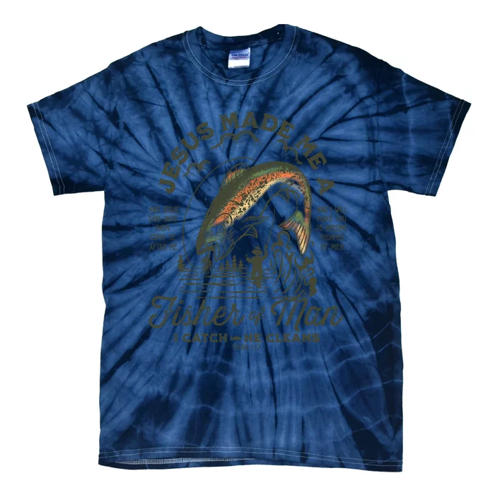 Jesus Made Me A Fisher Of Man I Catch He Cleans Tie-Dye T-Shirt