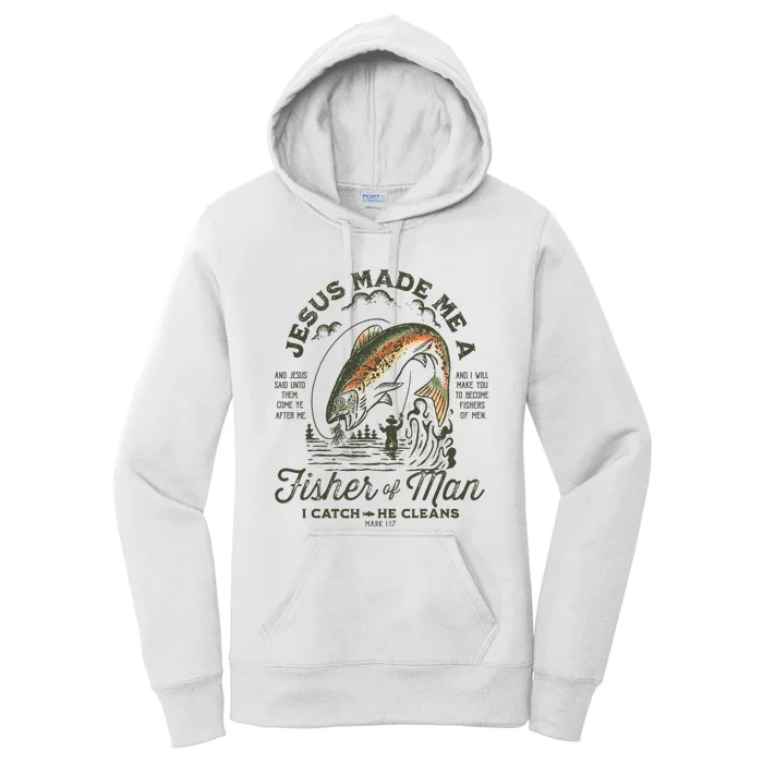 Jesus Made Me A Fisher Of Man I Catch He Cleans Women's Pullover Hoodie