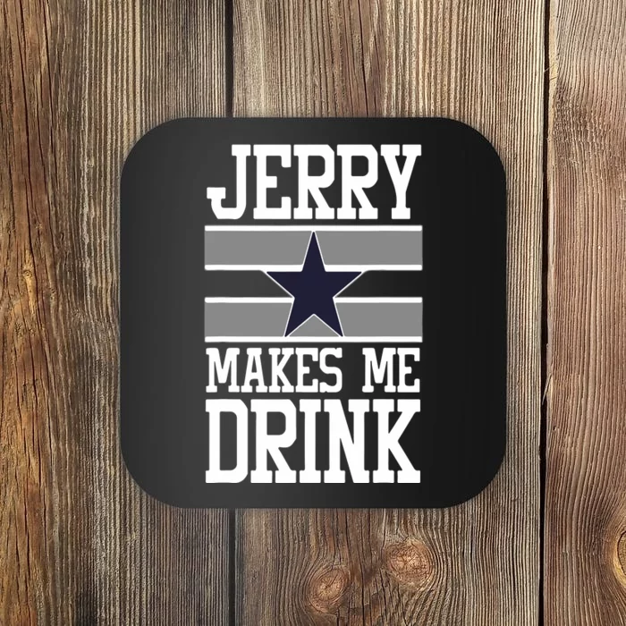 Jerry Makes Me Drink Coaster