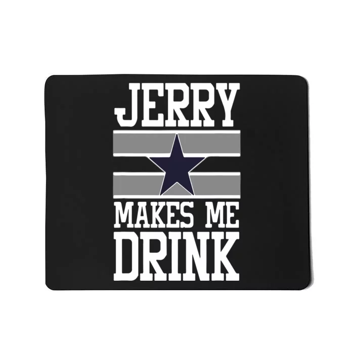 Jerry Makes Me Drink Mousepad