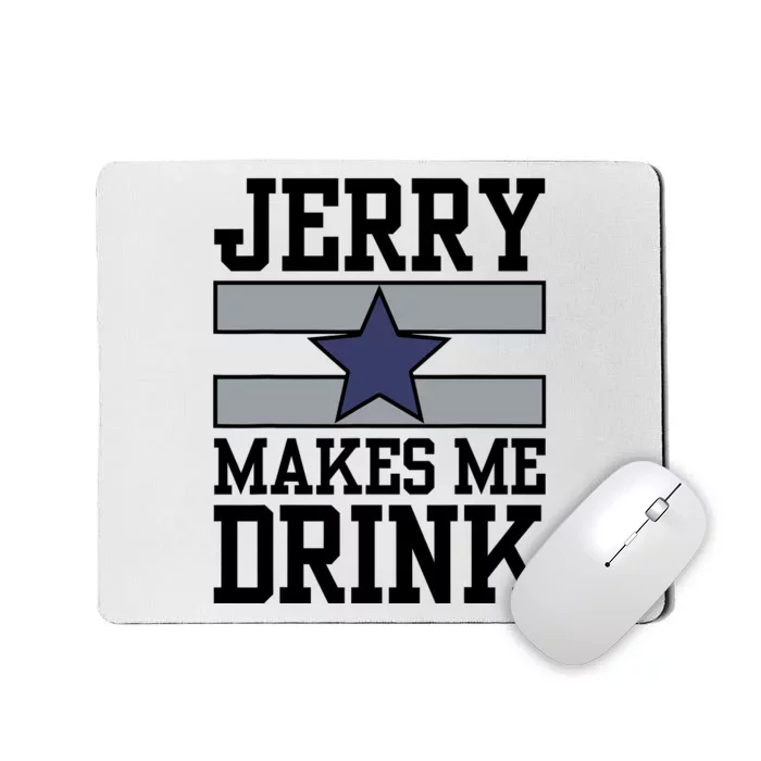 Jerry Makes Me Drink Mousepad