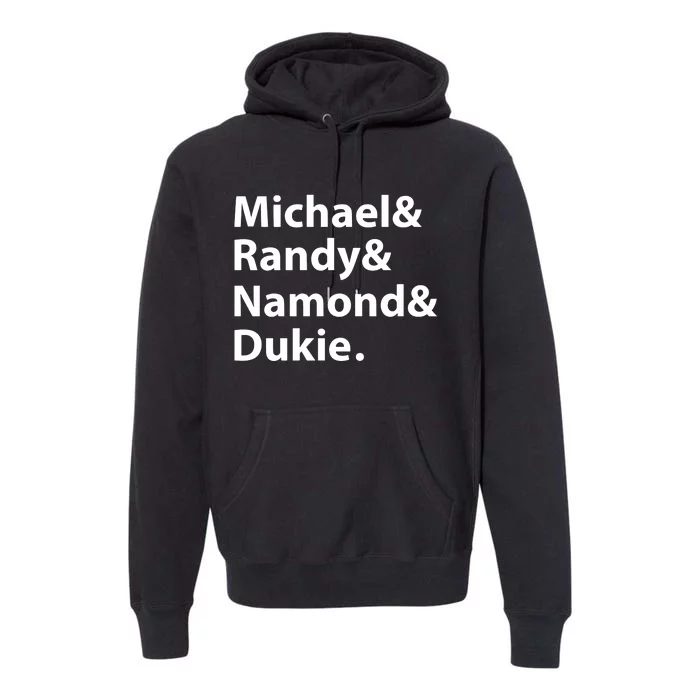 Julito Mccullum Michael Randy Namond Dukie Premium Hoodie