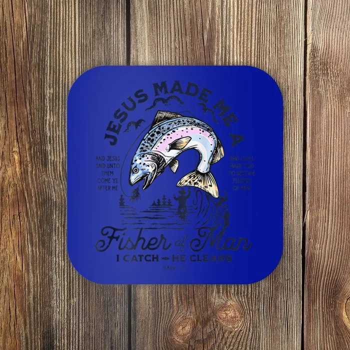 Jesus Made Me A Fisher Of Man I Catch He Cleans (On Back) Coaster