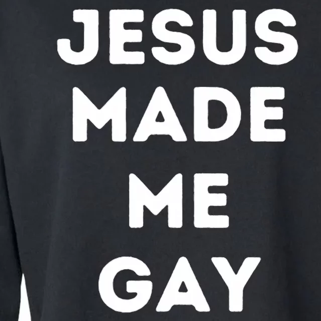 Jesus Made Me Gay Cropped Pullover Crew