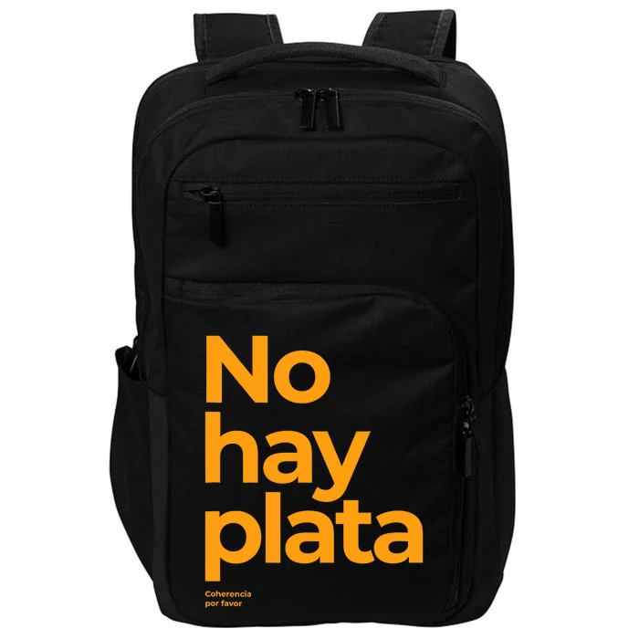 Javier Milei No Hay Plata Coherencia Por Favor Libertarismo Impact Tech Backpack