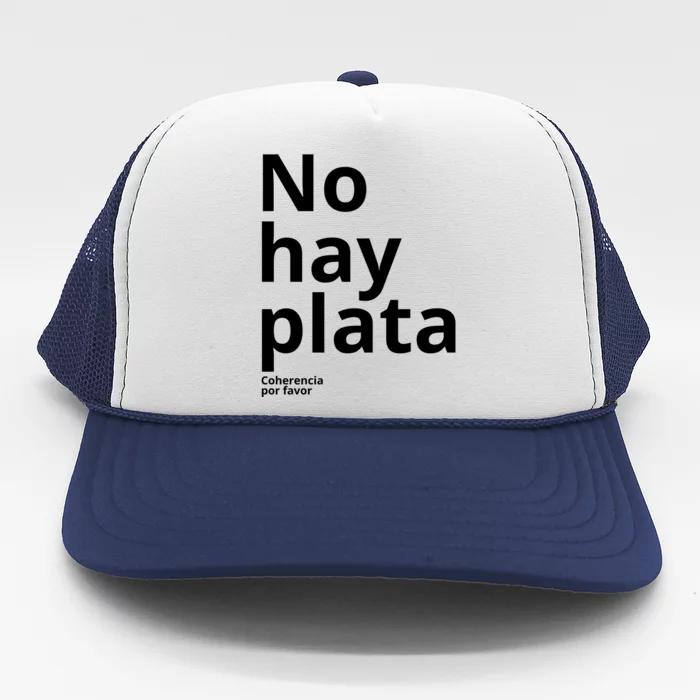 Javier Milei No Hay Plata Coherencia Por Favor Libertarismo Trucker Hat