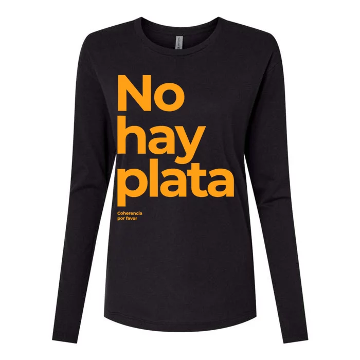 Javier Milei No Hay Plata Coherencia Por Favor Libertarismo Womens Cotton Relaxed Long Sleeve T-Shirt