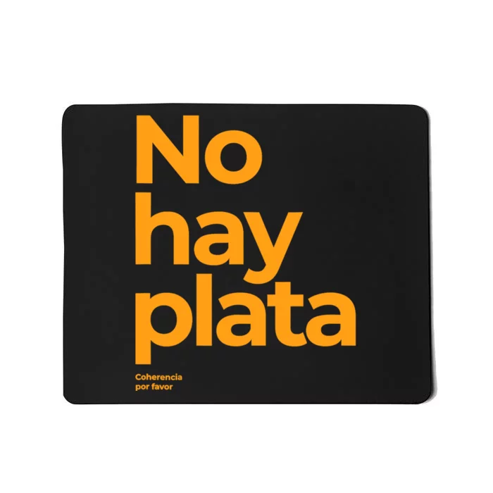 Javier Milei No Hay Plata Coherencia Por Favor Libertarismo Mousepad