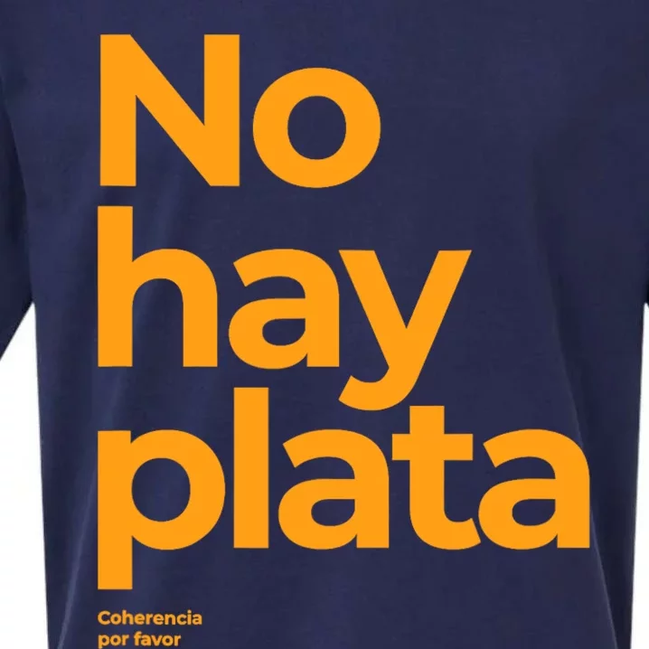 Javier Milei No Hay Plata Coherencia Por Favor Libertarismo Sueded Cloud Jersey T-Shirt