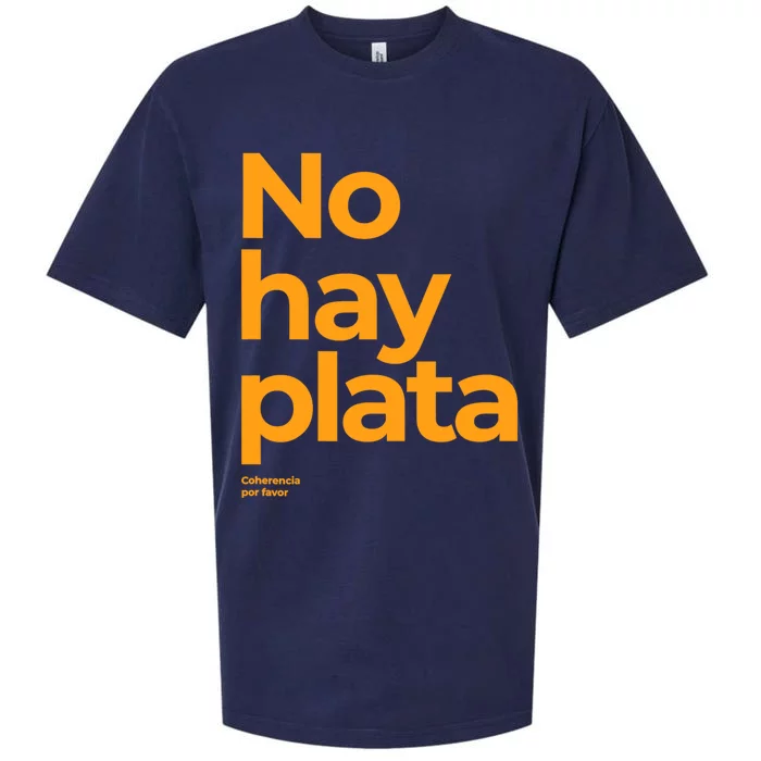 Javier Milei No Hay Plata Coherencia Por Favor Libertarismo Sueded Cloud Jersey T-Shirt