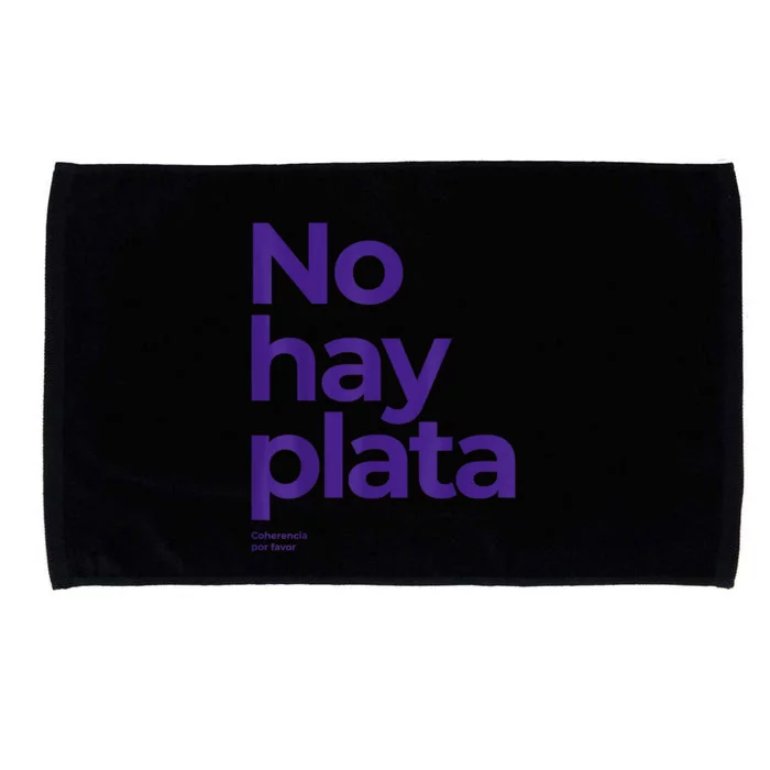 Javier Milei No Hay Plata Coherencia Por Favor Libertarismo Microfiber Hand Towel