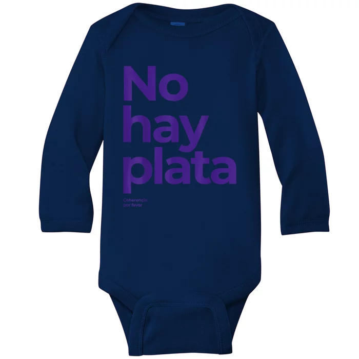 Javier Milei No Hay Plata Coherencia Por Favor Libertarismo Baby Long Sleeve Bodysuit