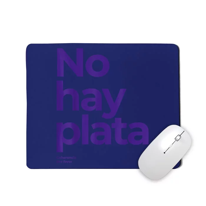 Javier Milei No Hay Plata Coherencia Por Favor Libertarismo Mousepad