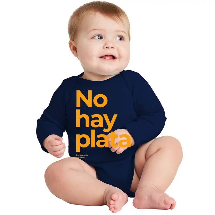 Javier Milei No hay plata Coherencia por favor Libertarismo Baby Long Sleeve Bodysuit