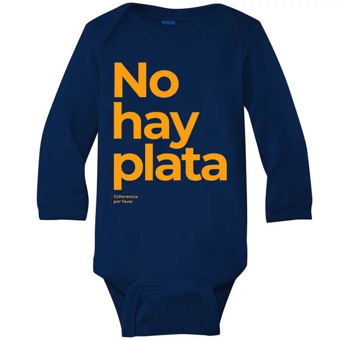 Javier Milei No hay plata Coherencia por favor Libertarismo Baby Long Sleeve Bodysuit