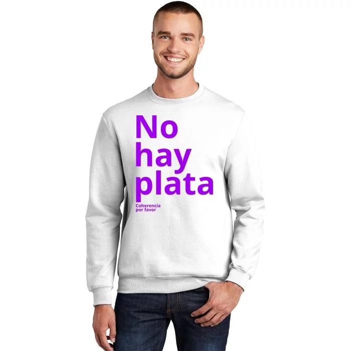 Javier Milei No Hay Plata Coherencia Por Favor Libertarismo Sweatshirt