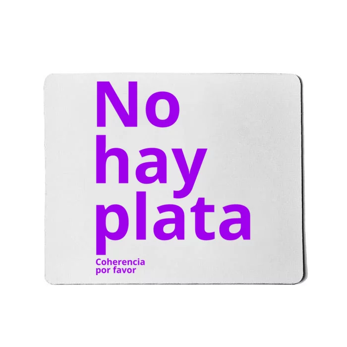 Javier Milei No Hay Plata Coherencia Por Favor Libertarismo Mousepad