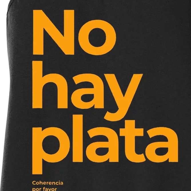 Javier Milei No hay plata Coherencia por favor Libertarismo Women's Racerback Tank