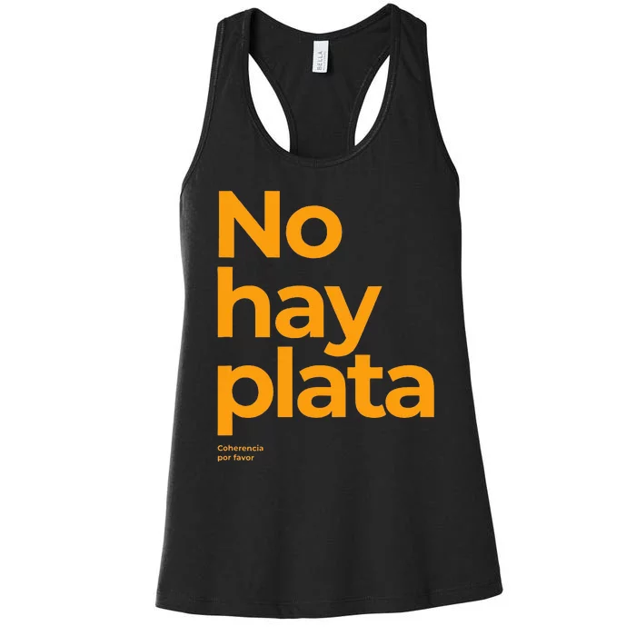 Javier Milei No hay plata Coherencia por favor Libertarismo Women's Racerback Tank