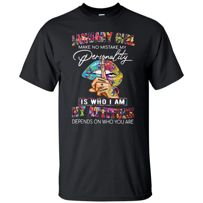 JANUARY MAKE NO MISTAKE MY PERSONALITY Lips Hippie Tall T-Shirt