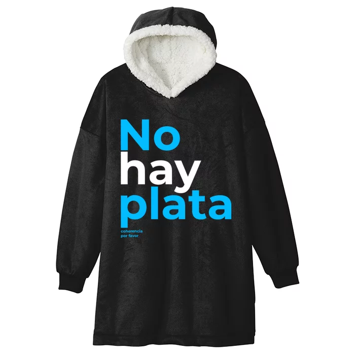 Javier Milei No Hay Plata Coherencia Por Favor Libertarismo Hooded Wearable Blanket