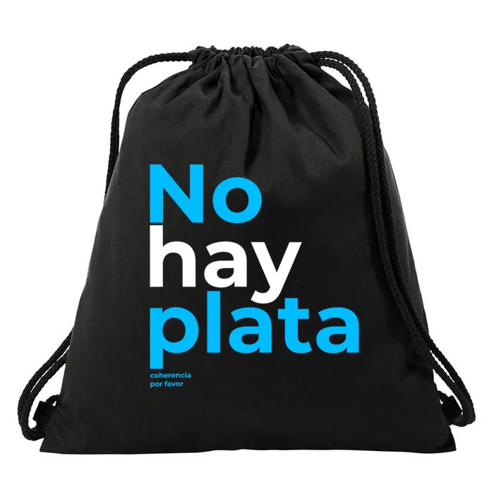 Javier Milei No Hay Plata Coherencia Por Favor Libertarismo Drawstring Bag